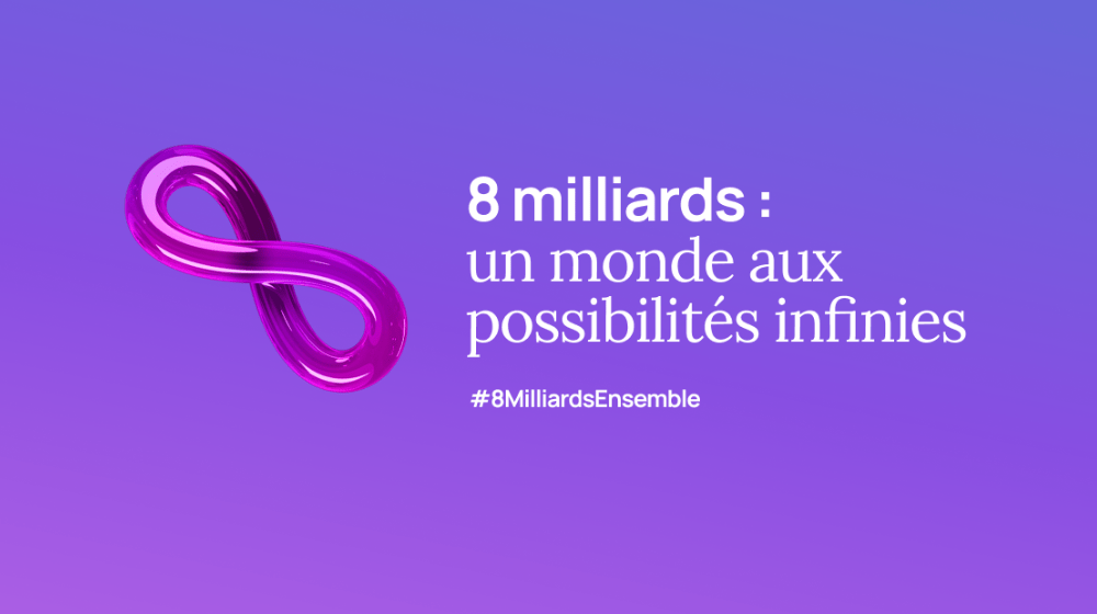  8 Milliards : un monde aux possibilités infinies